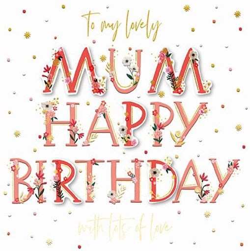 Picture of TO A LOVELY MUM BIRTHDAY CARD